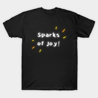 Sparks of Joy! - White Text T-Shirt